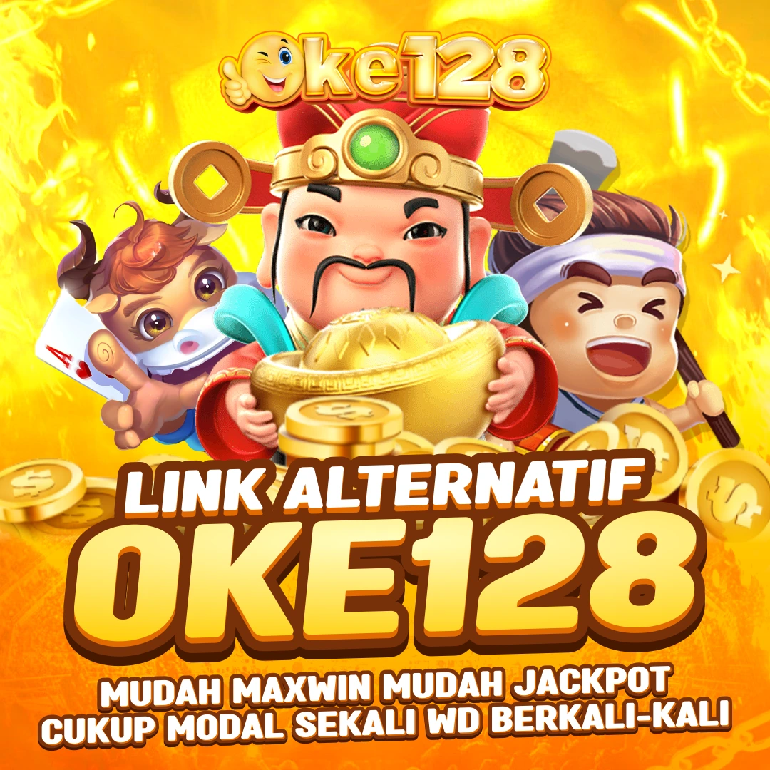 OKE128: Link Alternatif OKE128 Login Resmi, Modal Sekali WD Berkali-Kali !